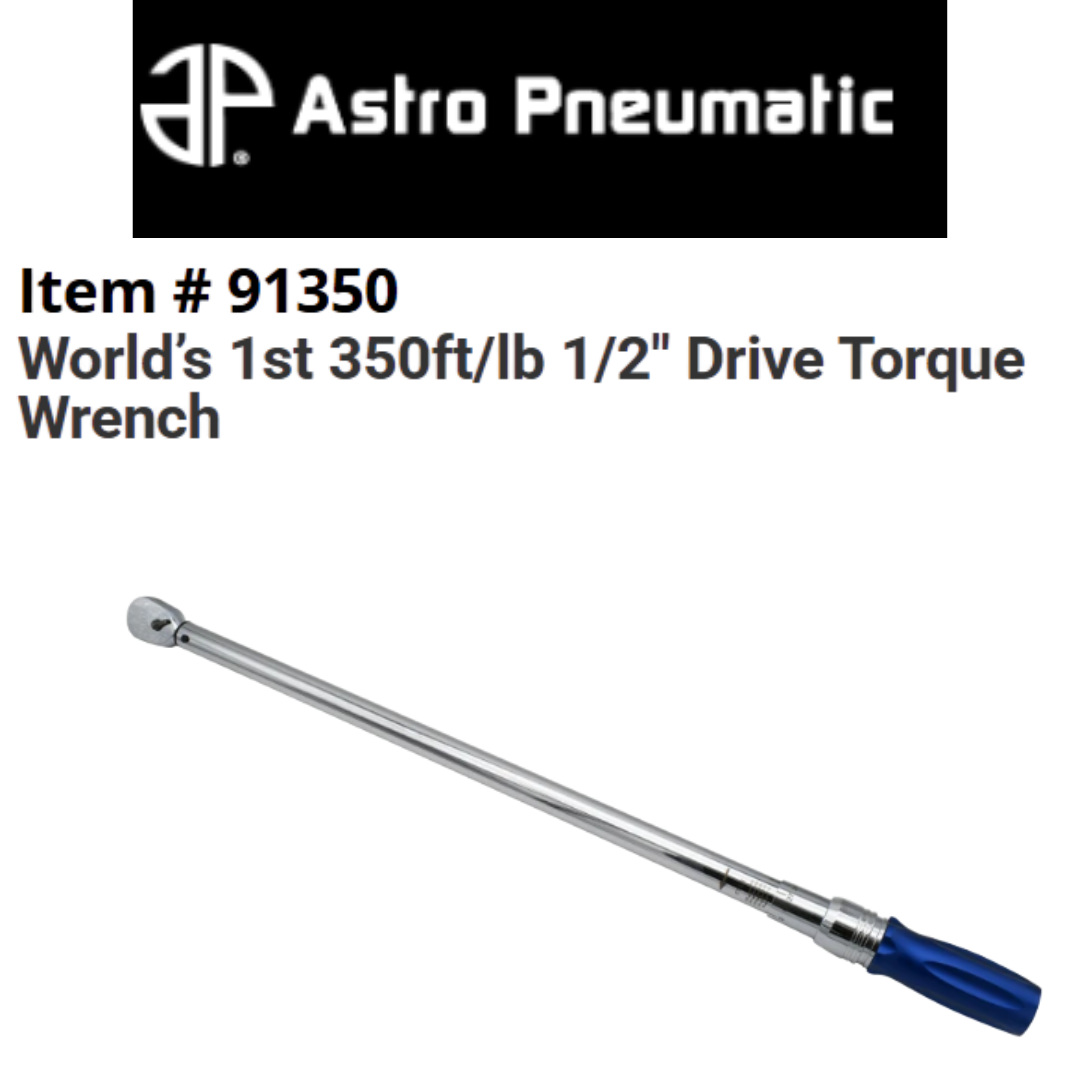 Astro Tools World’s 1st 350ft/lb 1/2″ Drive Torque Wrench