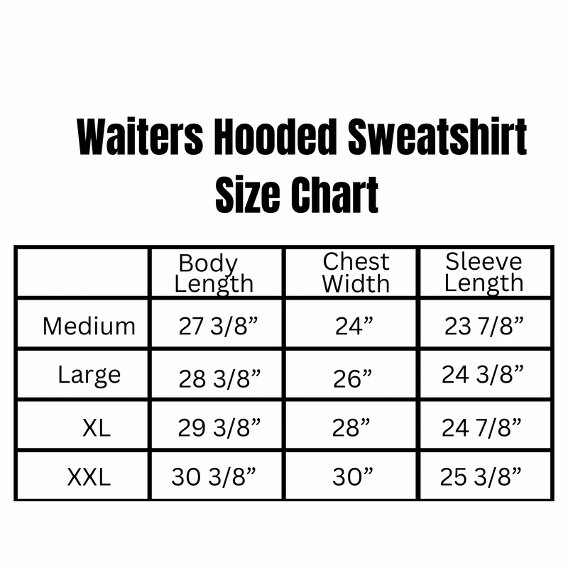 Waiters Gonna Wait Hooded Sweatshirt