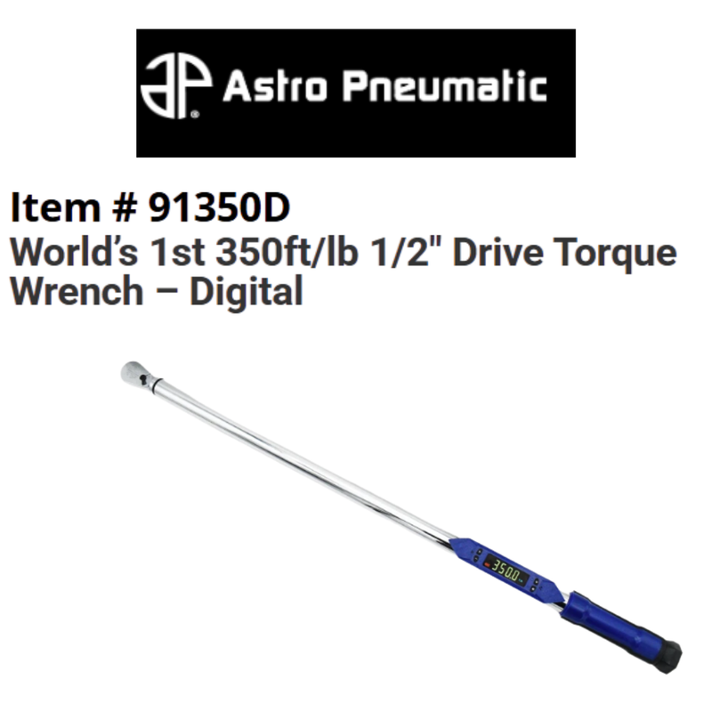 Astro Tools World’s 1st 350ft/lb 1/2″ Drive Torque Wrench – Digital